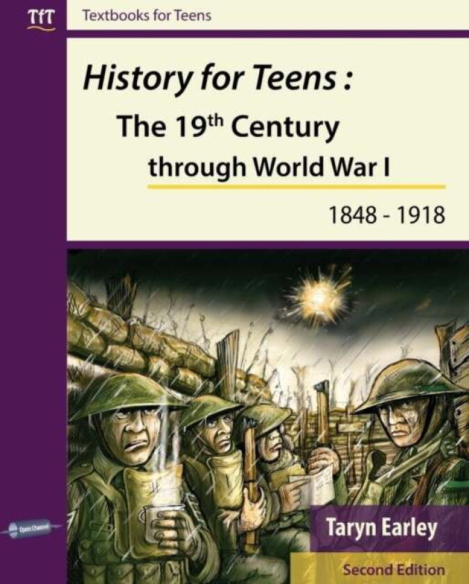 History for Teens: The 19th Century Through World War 1 (1848 - 1918) av Taryn Earley