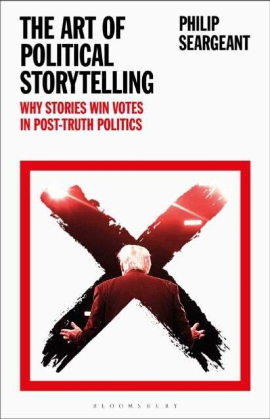 The Art of Political Storytelling av Dr Philip (The Open University UK) Seargeant