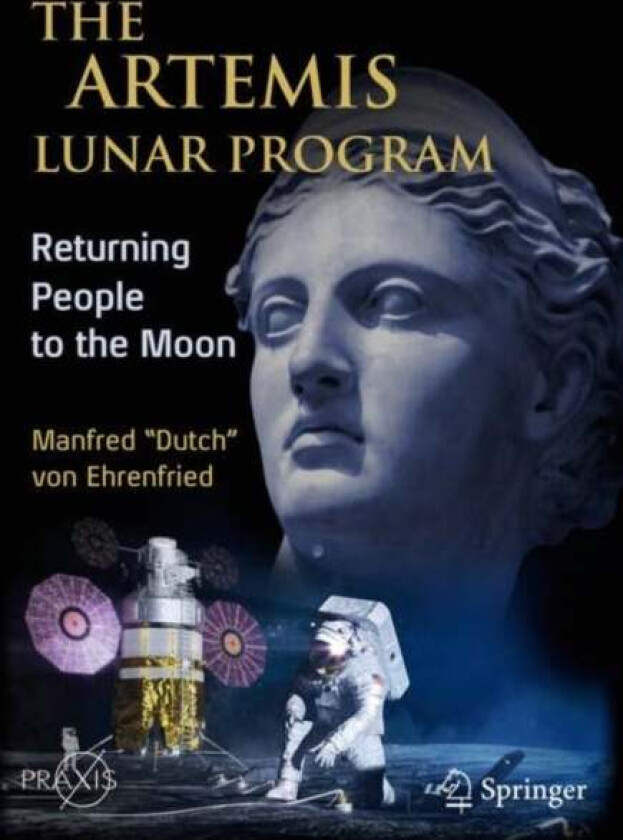 The Artemis Lunar Program av Manfred "Dutch" von Ehrenfried