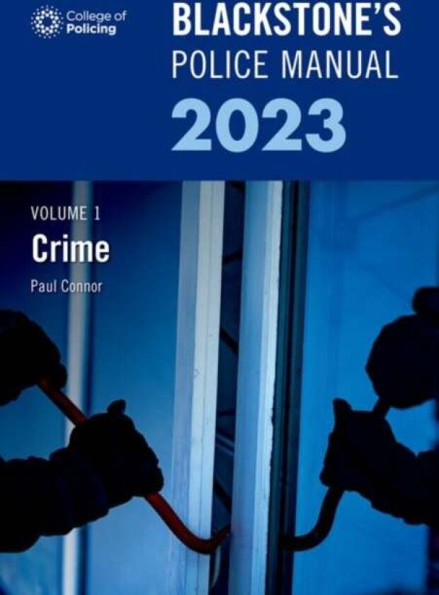 Blackstone's Police Manual Volume 1: Crime 2023 av Paul (Police Training Consultant) Connor