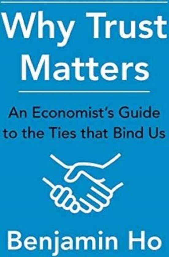 Why Trust Matters av Benjamin Ho