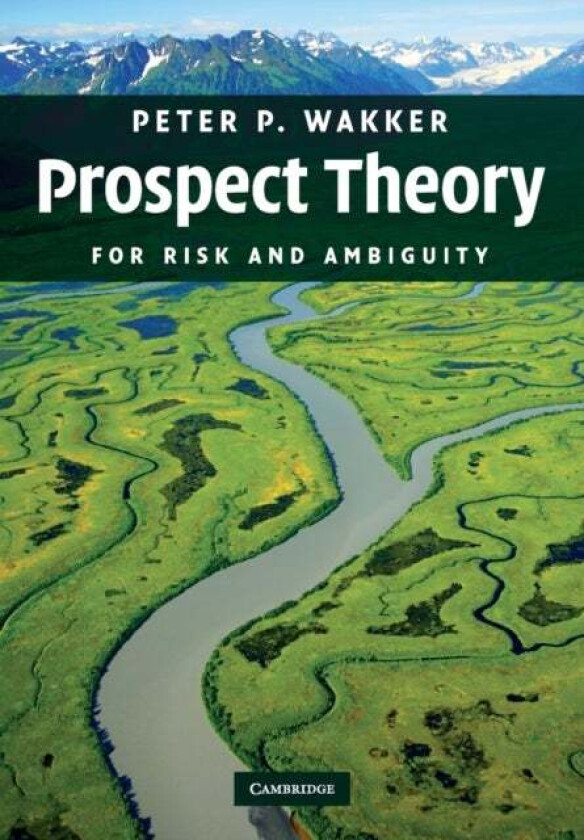Prospect Theory av Peter P. (Erasmus Universiteit Rotterdam) Wakker