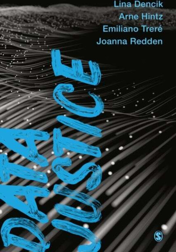 Data Justice av Lina Dencik, Arne Hintz, Joanna Redden, Emiliano Trere