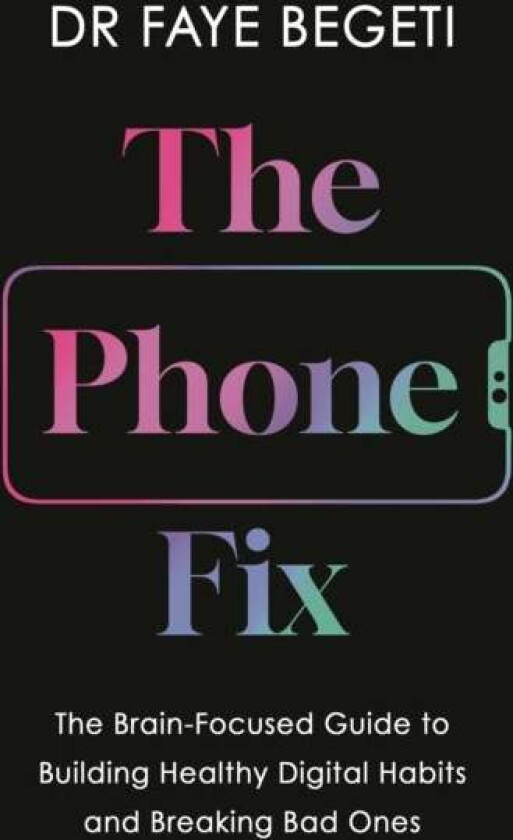 The Phone Fix av Dr Faye Begeti