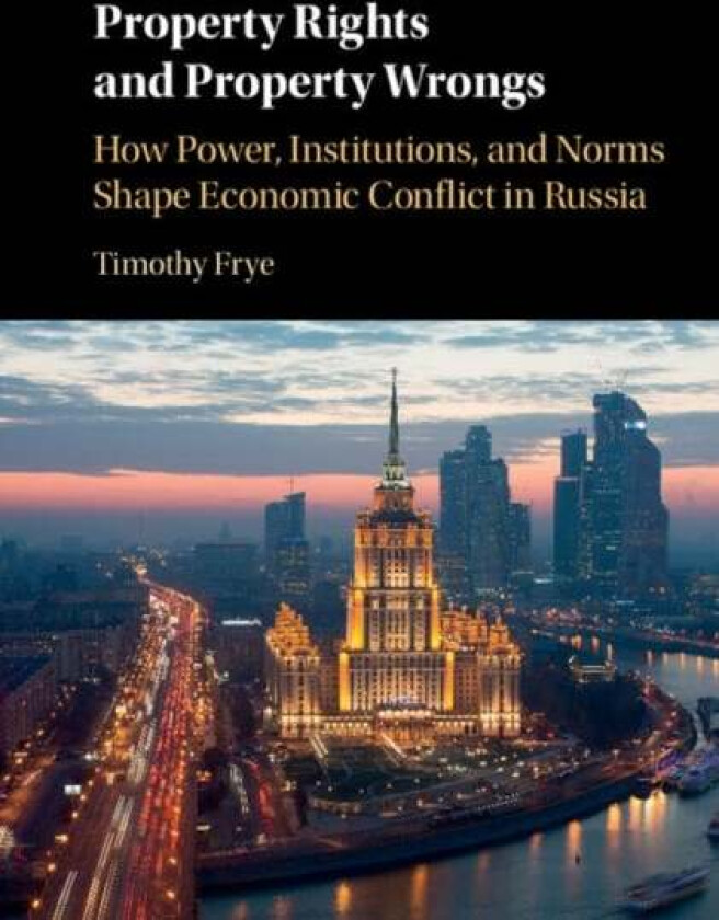 Property Rights and Property Wrongs av Timothy (Columbia University New York) Frye