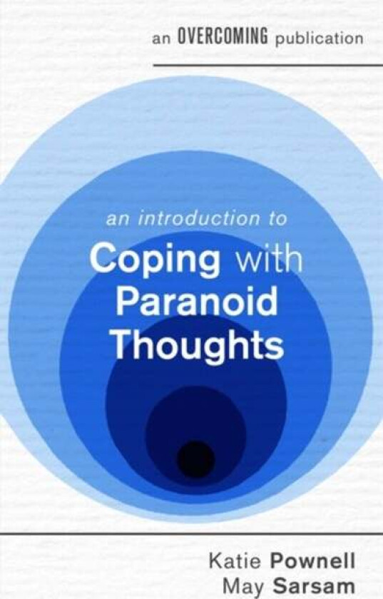 An Introduction to Coping with Paranoid Thoughts av Katie Pownell, May Sarsam