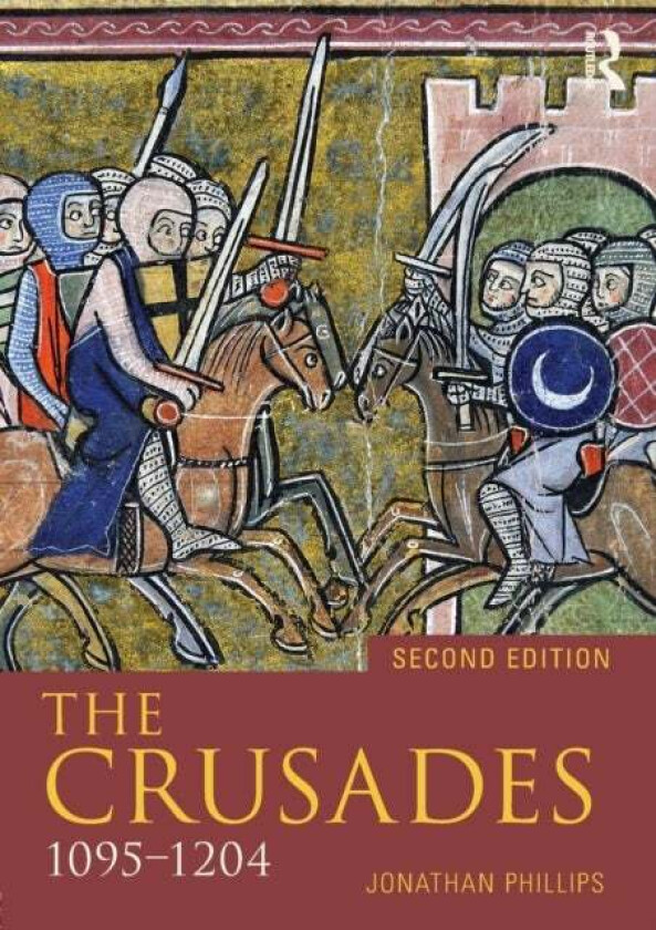 The Crusades, 1095-1197 av Jonathan Phillips