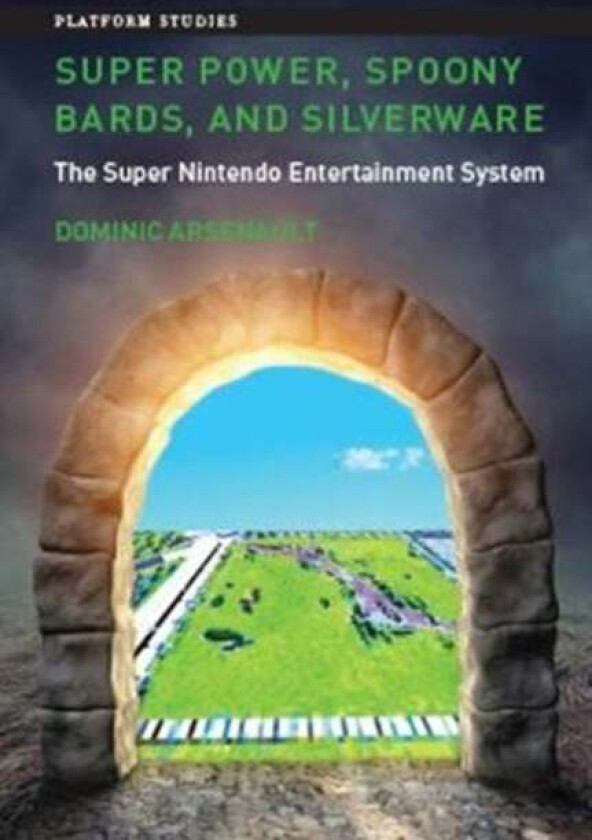 Super Power, Spoony Bards, and Silverware av Dominic (Assistant Professor Universite de Montreal) Arsenault