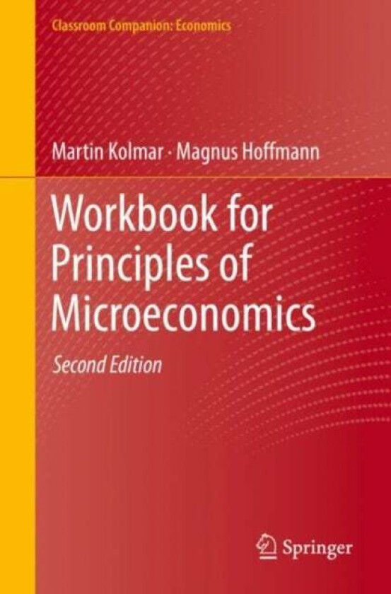 Workbook for Principles of Microeconomics av Martin Kolmar, Magnus Hoffmann