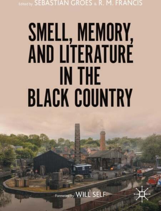Smell, Memory, and Literature in the Black Country