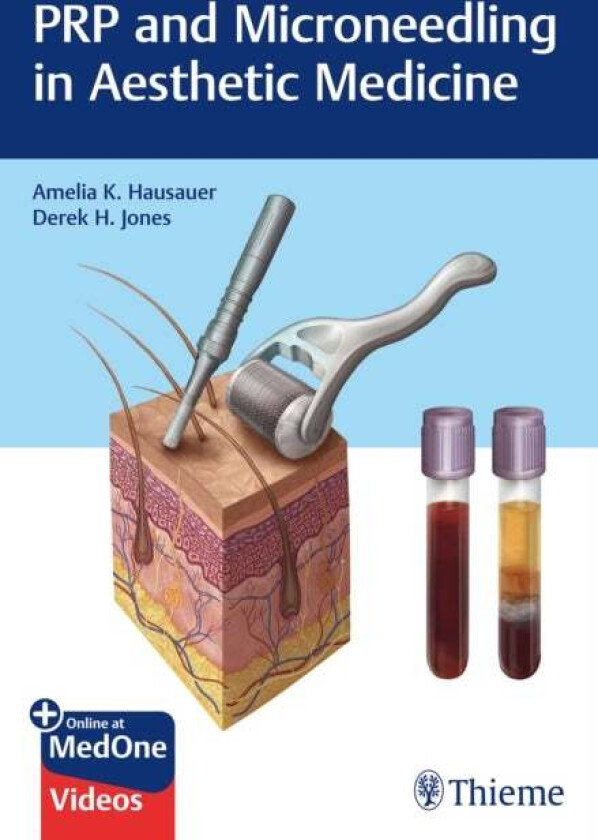 PRP and Microneedling in Aesthetic Medicine av Amelia K. Hausauer, Derek H. Jones