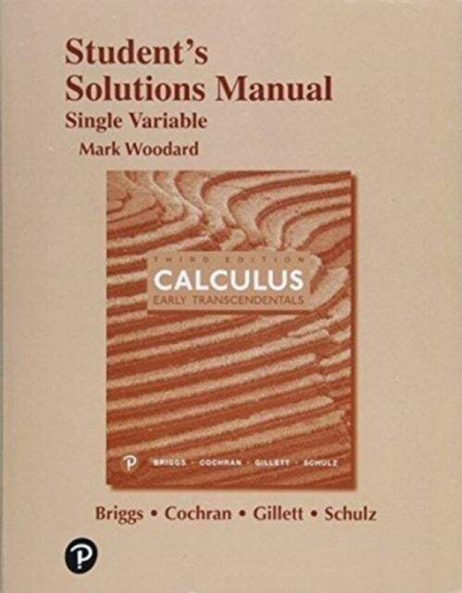 Student Solutions Manual for Single Variable Calculus av William Briggs, Lyle Cochran, Bernard Gillett, Eric Schulz