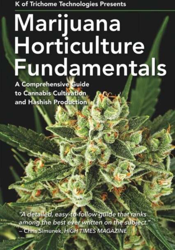 Marijuana Horticulture Fundamentals av K of Trichome Technologies