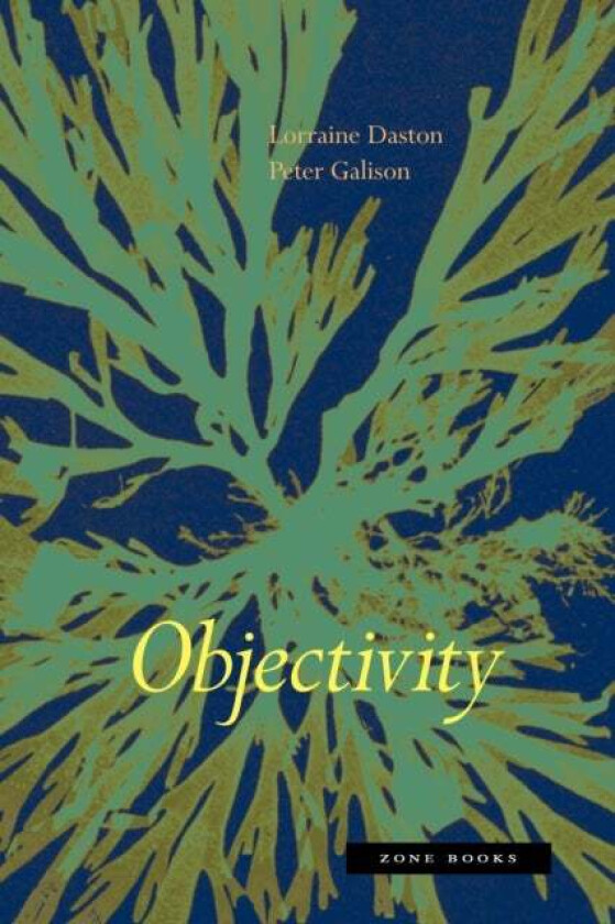 Objectivity av Lorraine (Max Planck Institute for History of Science) Daston, Peter (Joseph Pellegrino University Professor Harvard University) Galiso