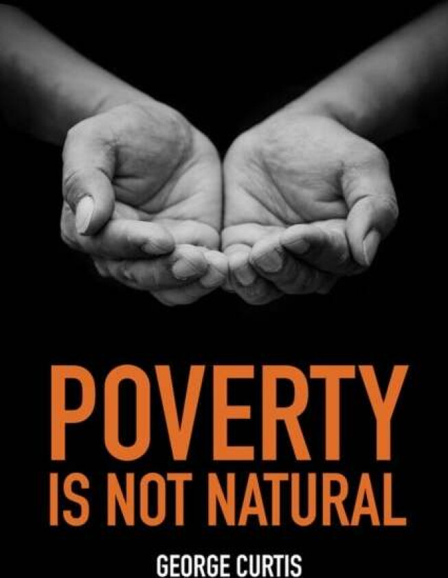 Poverty is not Natural av George Curtis