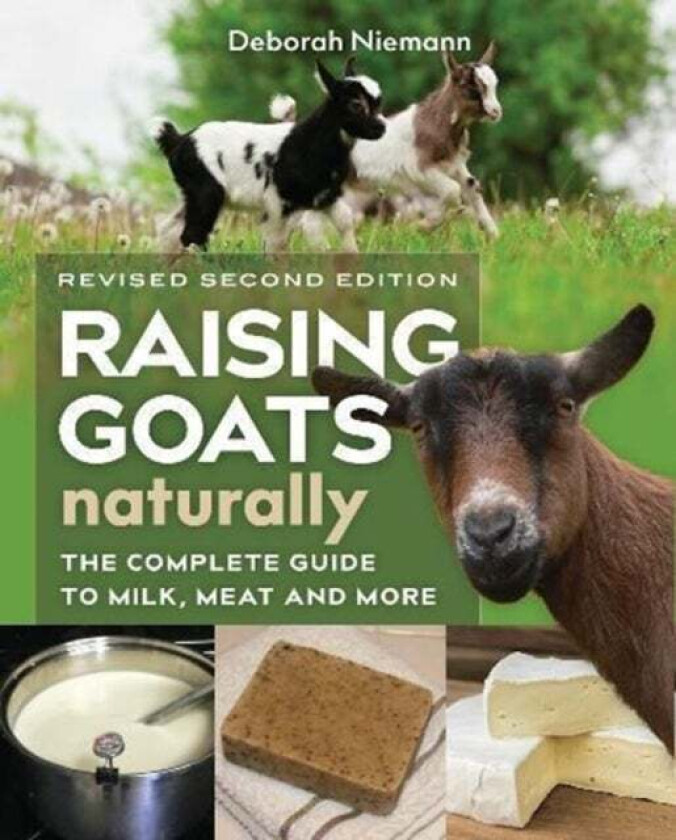 Raising Goats Naturally, 2nd Edition av Deborah Niemann