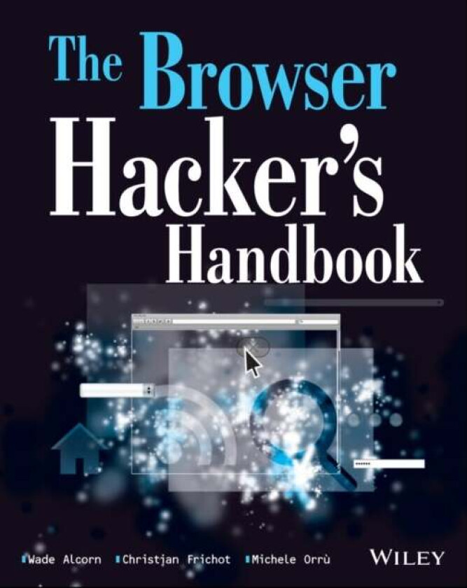 The Browser Hacker's Handbook av Wade Alcorn, Christian Frichot, Michele Orru