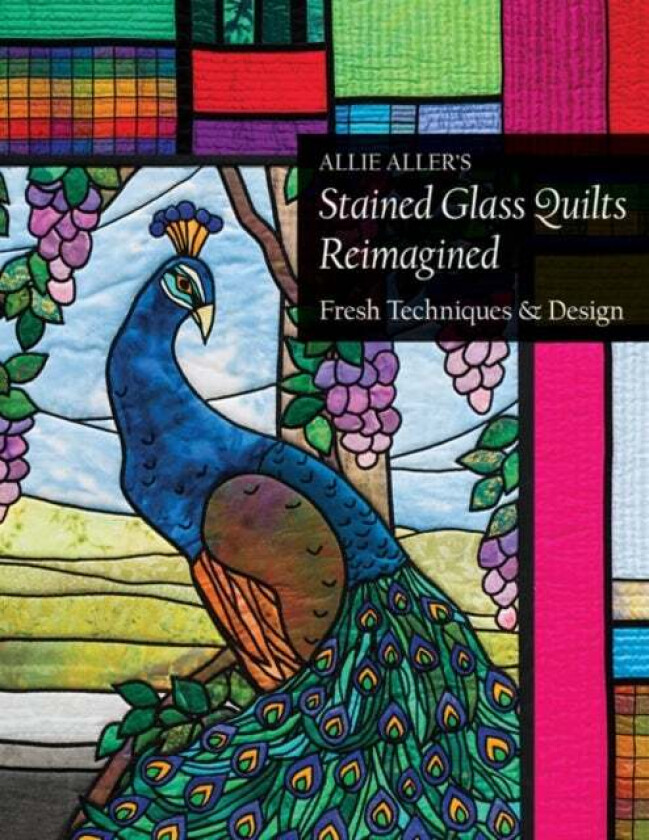 Allie Aller's Stained Glass Quilts Reimagined av Allie Aller