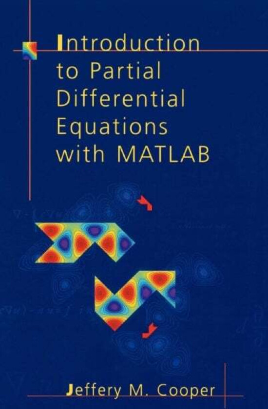 Introduction to Partial Differential Equations with MATLAB av Jeffery M. Cooper