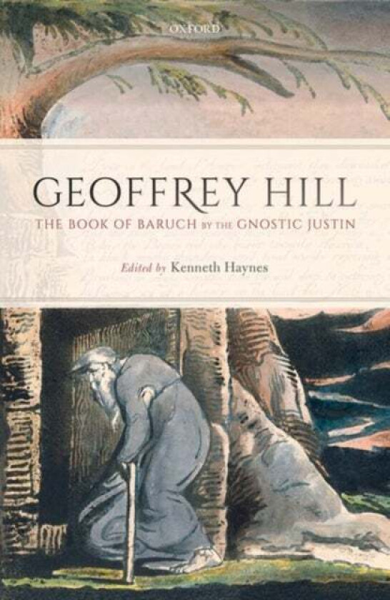The Book of Baruch by the Gnostic Justin av Geoffrey Hill