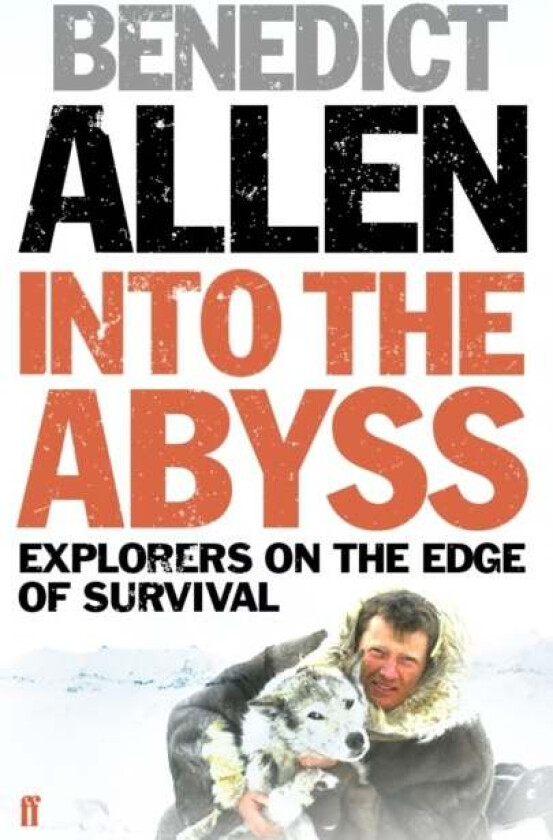 Into the Abyss av Benedict Allen