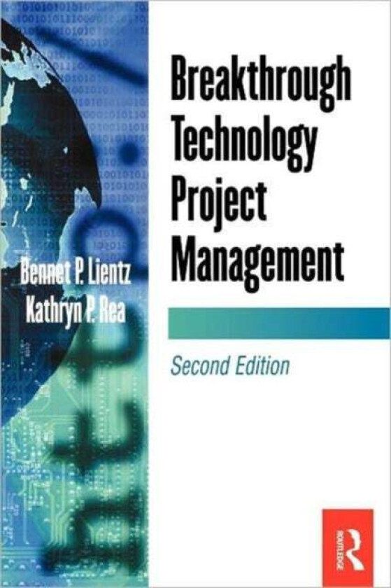 Breakthrough Technology Project Management av Bennet Lientz, Kathryn Rea