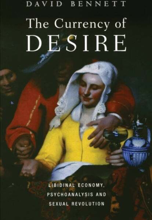 The Currency of Desire av David Bennett