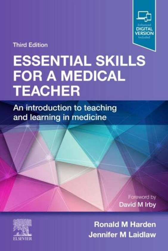 Essential Skills for a Medical Teacher av Ronald M. (Professor (Emeritus) Medical Education University of Dundee UK Editor Medical Teacher) Harden, Je