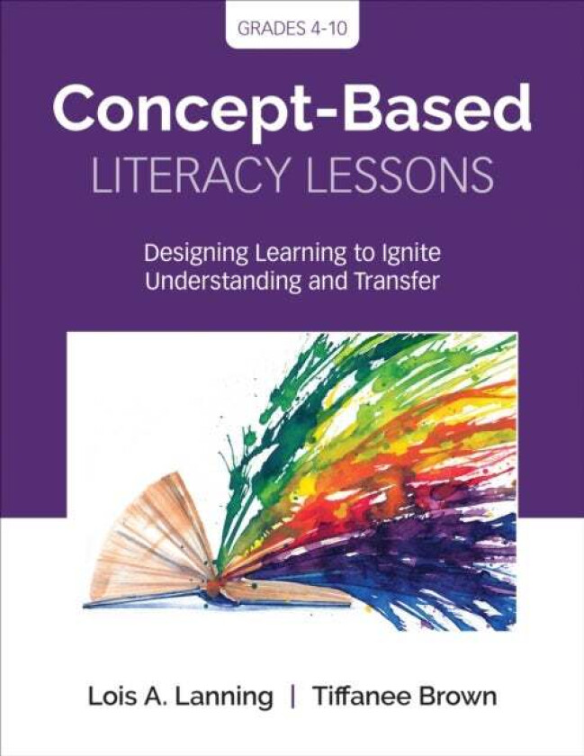 Concept-Based Literacy Lessons av Lois A. Lanning, Tiffanee Brown