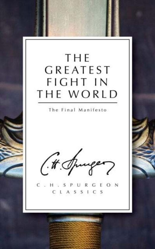 The Greatest Fight in the World av C. H. Spurgeon