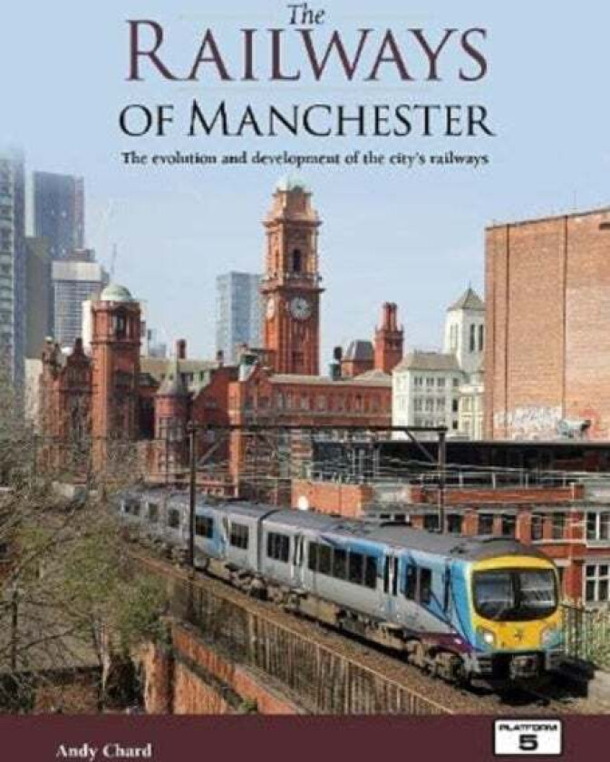 The Railways of Manchester av Andy Chard