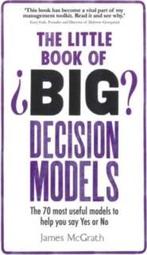 Little Book of Big Decision Models, The av James McGrath