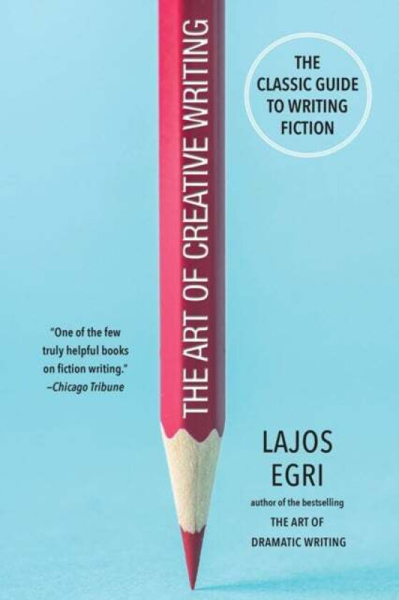The Art Of Creative Writing av Lajos Egri