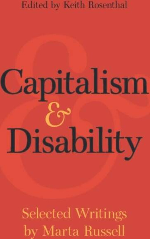 Capitalism and Disability av Marta Russell
