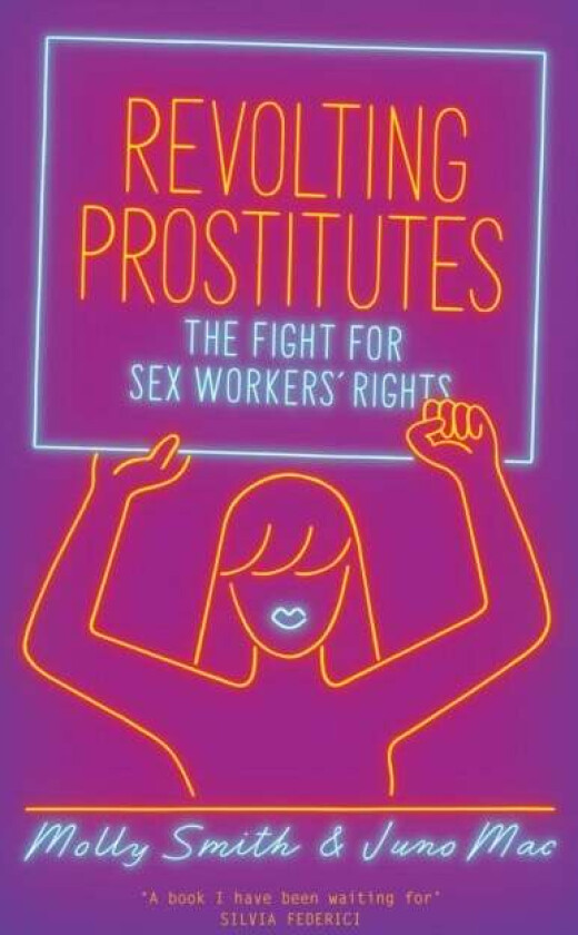 Revolting Prostitutes av Molly Smith, Juno Mac