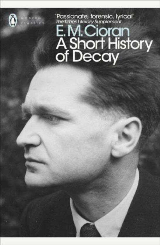 A Short History of Decay av E. M. Cioran