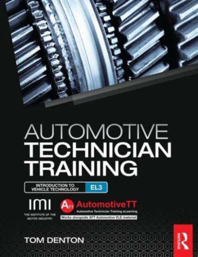 Automotive Technician Training: Entry Level 3 av Tom (Technical Consultant Institute of the Motor Industry (IMI) UK) Denton