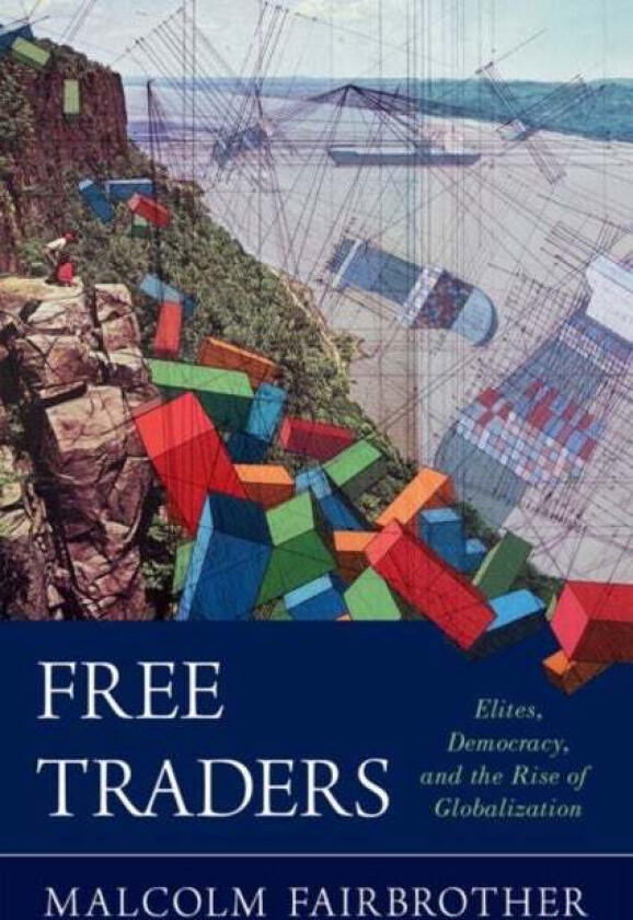 Free Traders av Malcolm (Professor in the Department of Sociology Professor in the Department of Sociology Umea University Sweden) Fairbrother