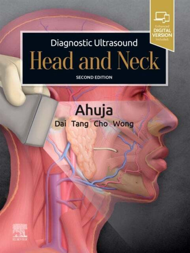 Diagnostic Ultrasound: Head and Neck av Anil T. (Professor of Diagnostic Radiology & Organ Imaging Faculty of Medicine The Chinese University of H