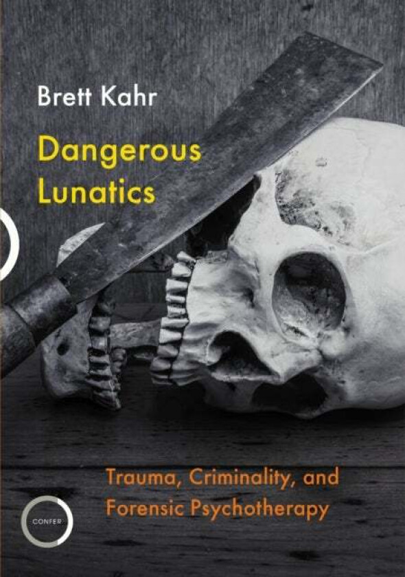 Dangerous Lunatics av Brett Kahr