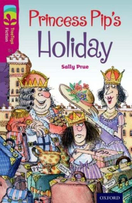 Oxford Reading Tree TreeTops Fiction: Level 10: Princess Pip's Holiday av Sally Prue