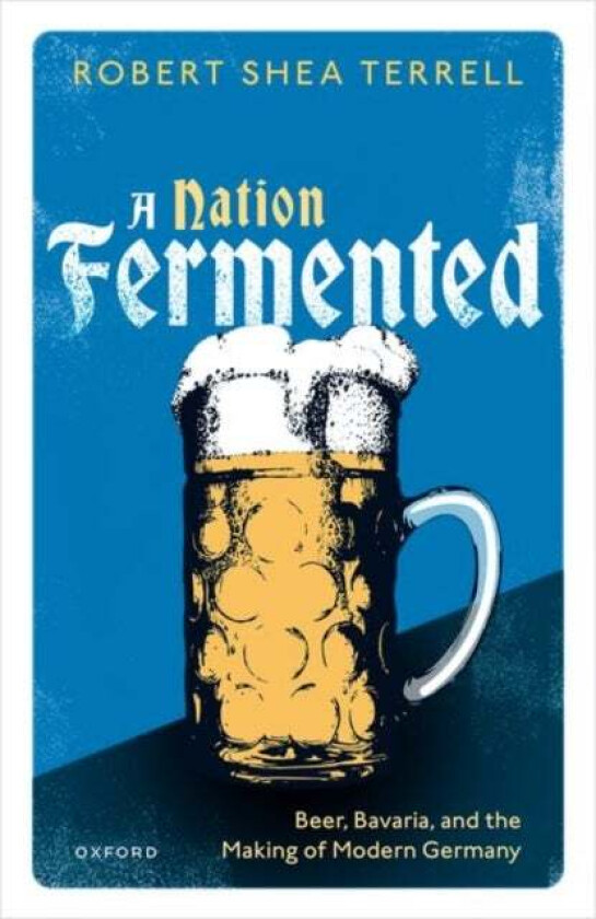 A Nation Fermented av Robert Shea (Assistant Professor of History Assistant Professor of History Syracuse University) Terrell
