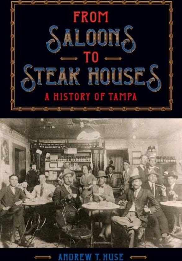 From Saloons to Steak Houses av Andrew T. Huse