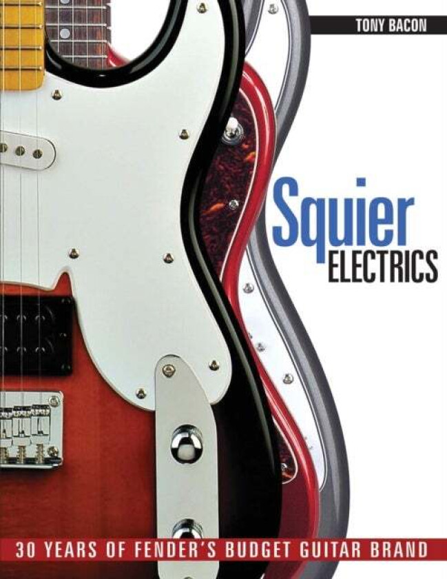 Squier Electrics av Tony Bacon