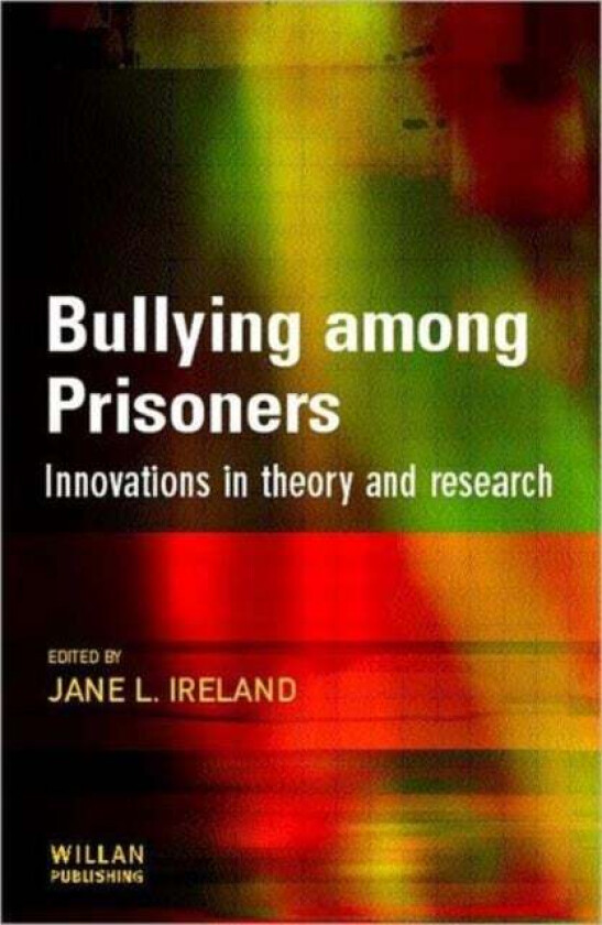 Bullying Among Prisoners av Jane L. (University of Central Lancashire UK) Ireland