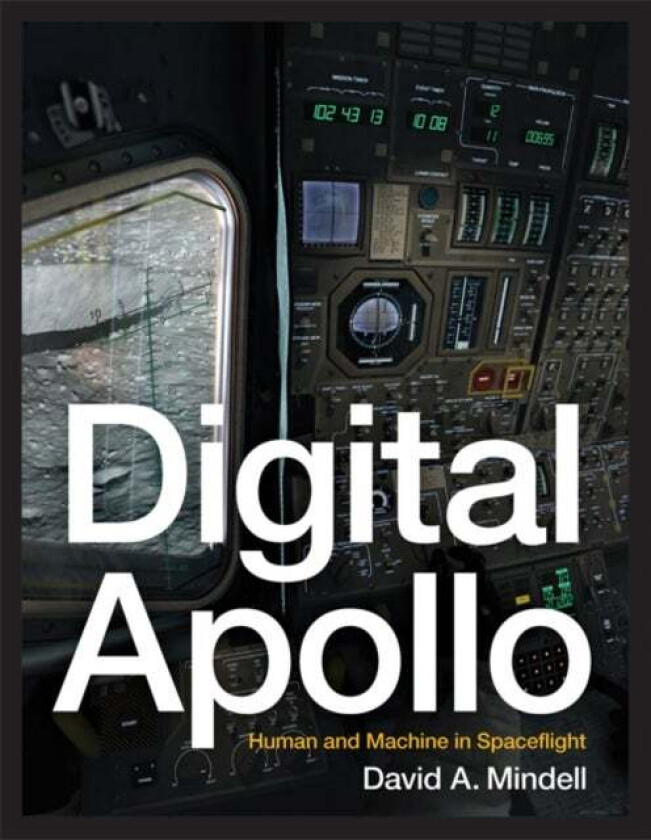 Digital Apollo av David A. (Director MIT) Mindell