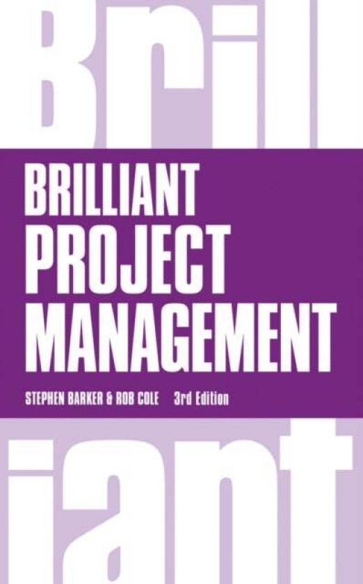 Brilliant Project Management av Stephen Barker, Rob Cole