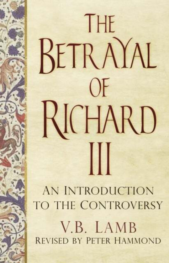 The Betrayal of Richard III av V.B. Lamb, Peter Hammond