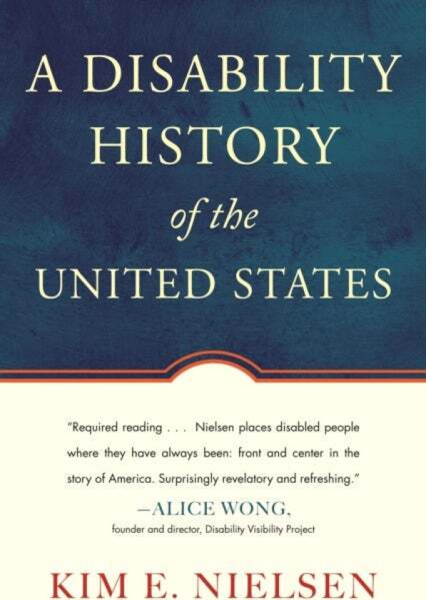 A Disability History of the United States av Kim E. Nielsen
