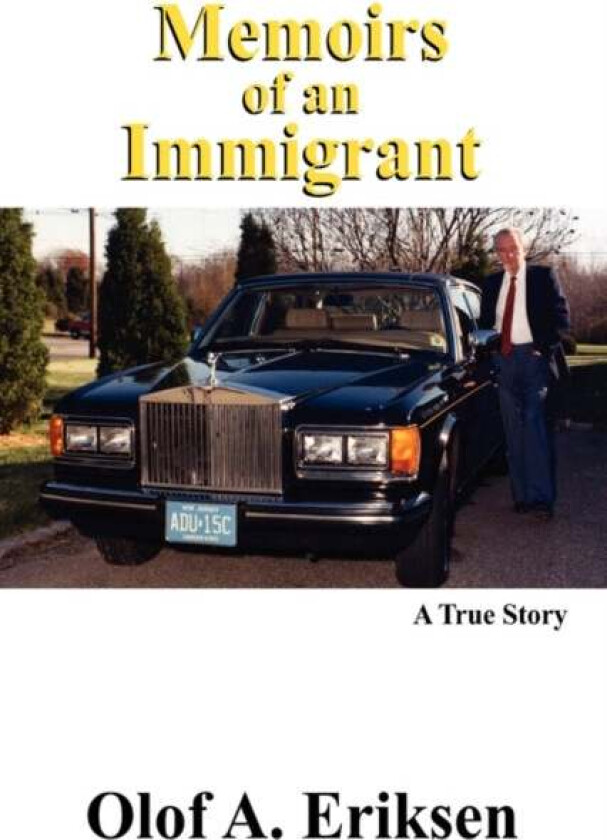 Memoirs of an Immigrant av Olof a Eriksen
